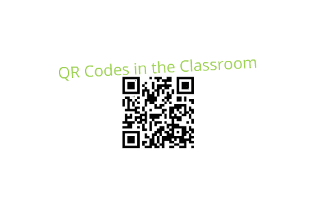 QR Codes in the Classroom by Jennifer Orton on Prezi