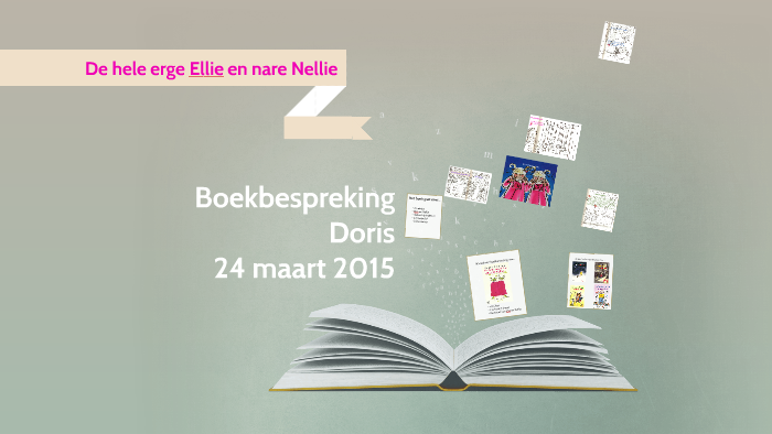 boekbespreking De hele erge Ellie en nare Nellie by Tessel K on Prezi