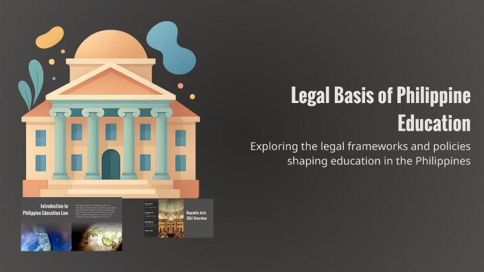 Legal Basis of Philippine Education by Leah Bautro on Prezi