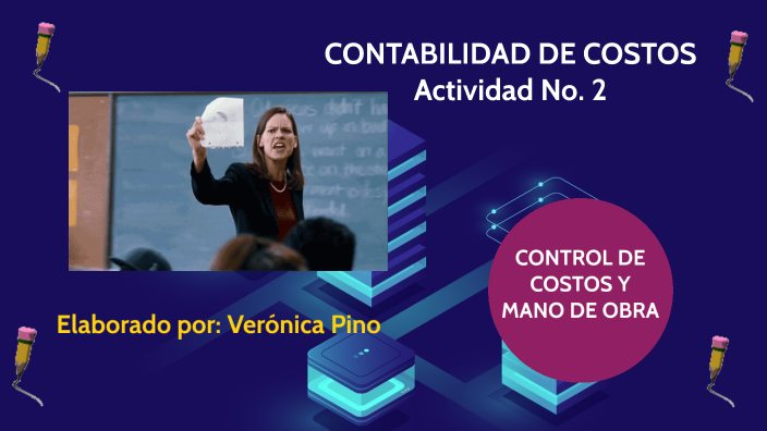 Control de Costos de Materiales y Mano de Obra by veronica pino on Prezi