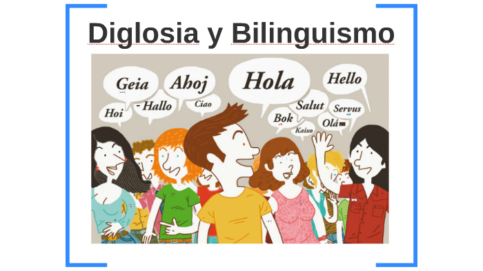 Diglosia y Bilinguismo by Fernanda Cárdenas on Prezi Next