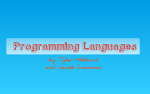 The 5 Generations of Programming Languages by Tyler Hibbard on Prezi