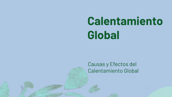 Calentamiento Global by ASTRID MICHELLE RIVERA ESTRADA on Prezi