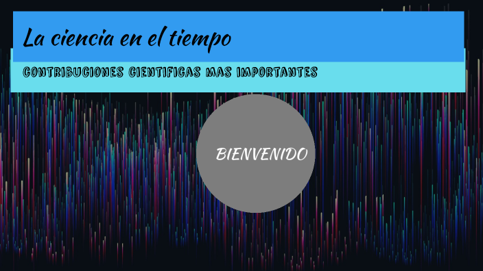 La ciencia en el tiempo by Brenda Torres on Prezi