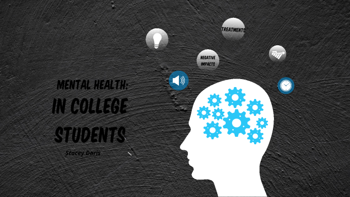 Mental health in college students by Stacey Daris on Prezi
