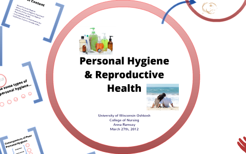 Personal Hygiene Reproductive Health by Anna Ramsey on Prezi