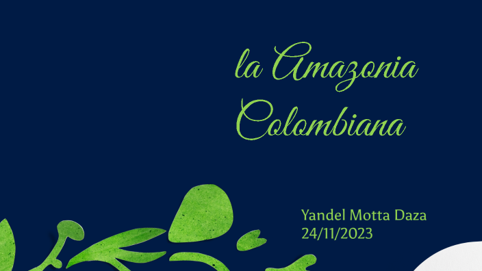 la amazonia colombiana by pepito 666 on Prezi