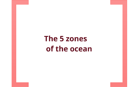 the 5 zones of the ocean by Shania Covalt on Prezi