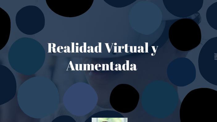 Explorando la Realidad Virtual y Aumentada by Karina Terrones on Prezi