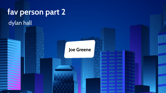 fav person part 2 by Dylan Hall on Prezi