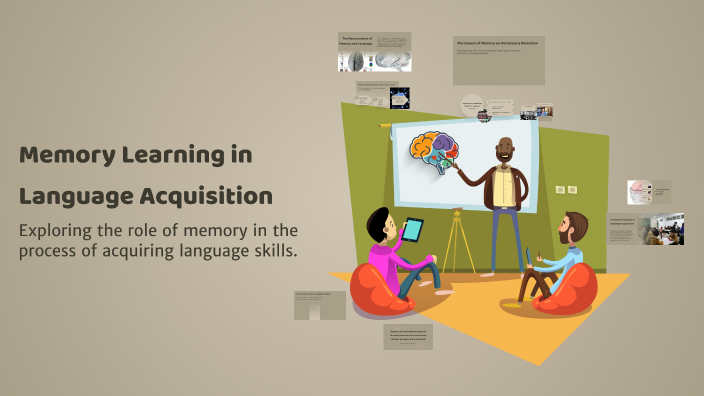 Memory Learning in Language Acquisition by Maria Enache on Prezi