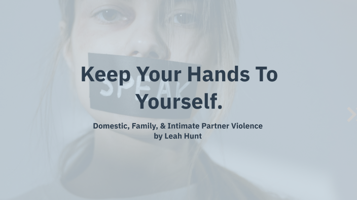 Domestic Violence Epidemic by Leah Hunt on Prezi