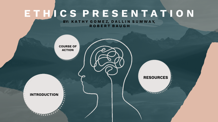 Ethics Presentation by Kathy Gomez on Prezi