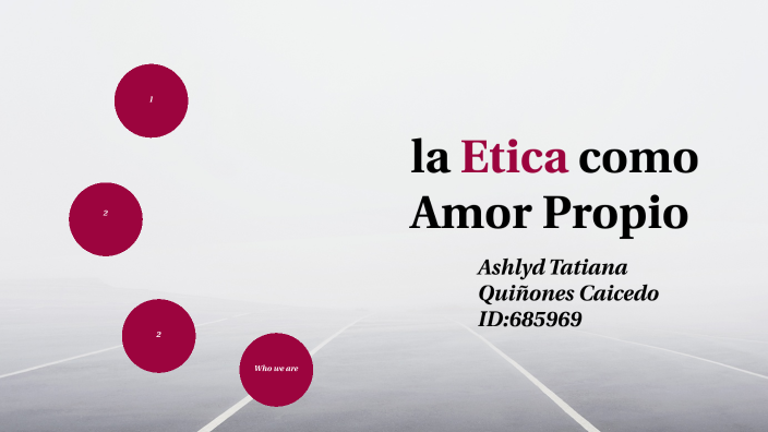 La Etica Como Amor Propio By Ashlyd Tatiana Quinones Caicedo On Prezi 6166
