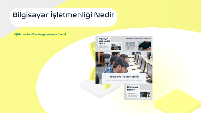 Bilgisayar İşletmenliği Nedir by Zeynep Yakup on Prezi