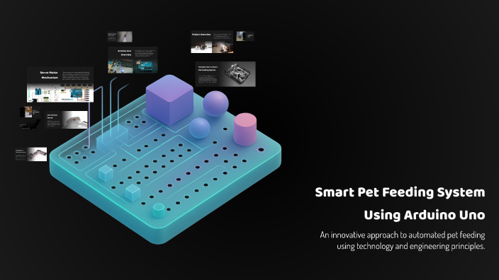 Smart Pet Feeding System Using Arduino Uno by Daniel Aburasheed on Prezi