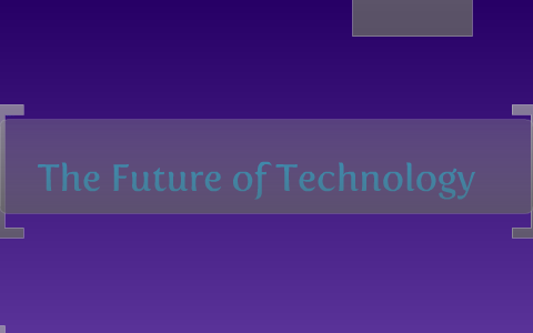 PREZI PRESENTATION-The future of technology by Stephen Ryan on Prezi
