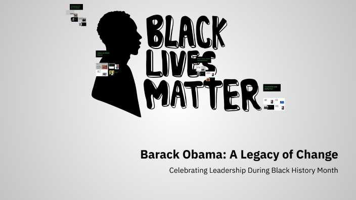 Barack Obama: A Legacy of Change by jarrod bolin on Prezi