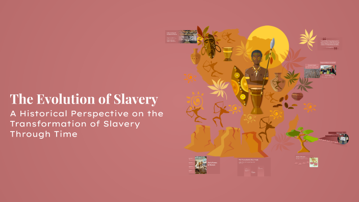 The Evolution of Slavery by Omar tabouli on Prezi