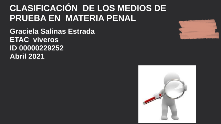 ClasificaciÓn De Los Medios De Prueba En Materia Penal By Graciela Salinas Estrada On Prezi 2939