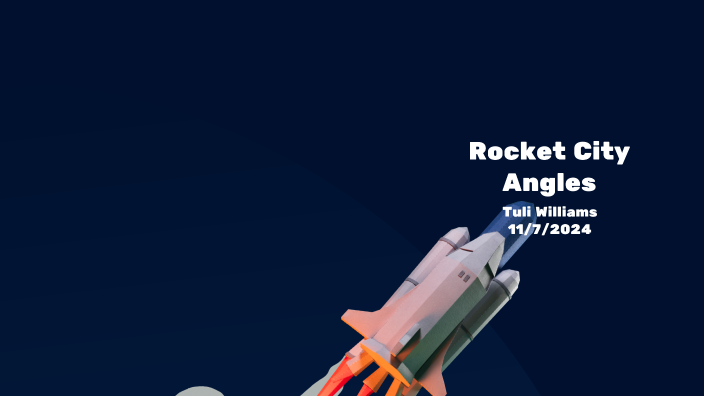 Rocket City Angles by Tuli Williams on Prezi