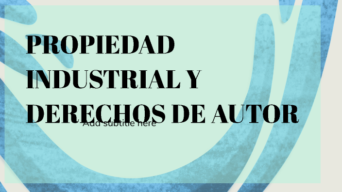 Propiedad industrial y Derechos de Autor by David Hernández on Prezi