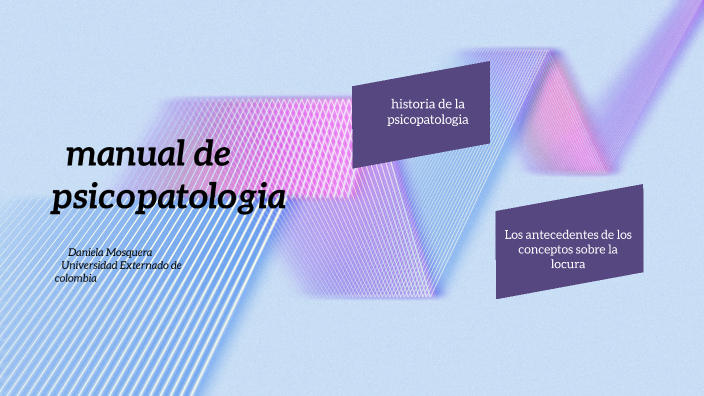 manual de psicopatologia by daniela mosquera on Prezi