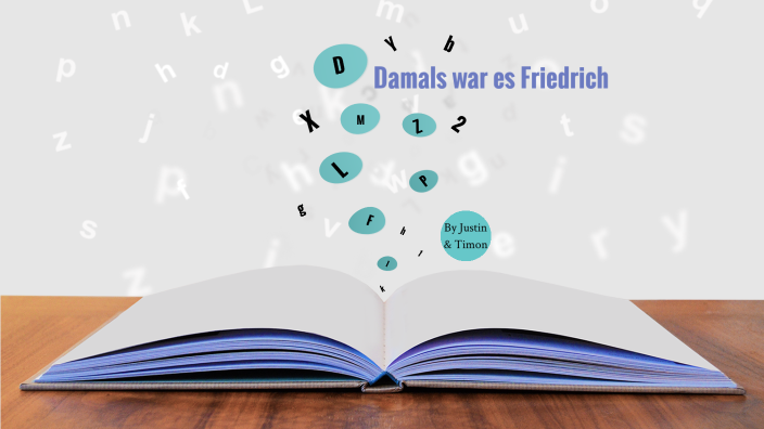 Damals war es Friedrich by Timon Linder on Prezi