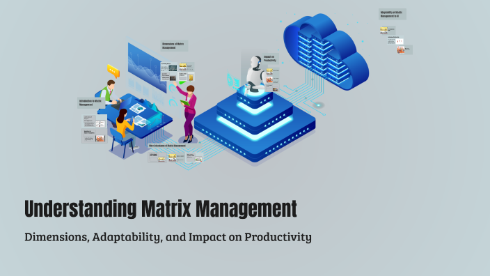 Understanding Matrix Management by sama sokout on Prezi