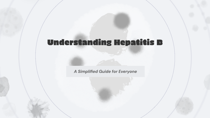Understanding Hepatitis B by Eva Galceva on Prezi