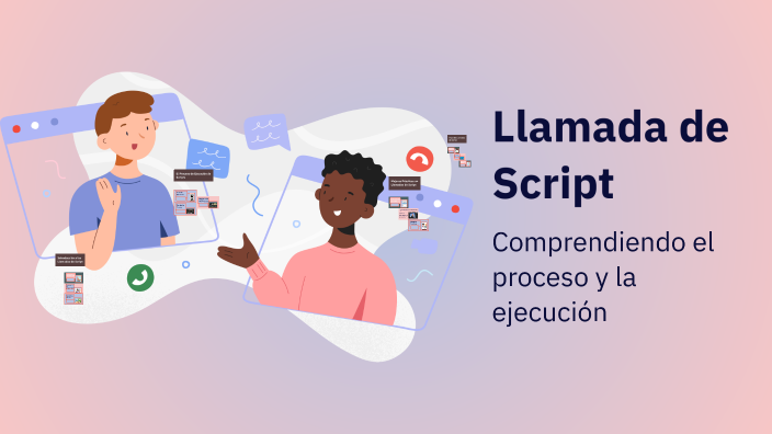 Llamada de Script by Orlando Frías on Prezi