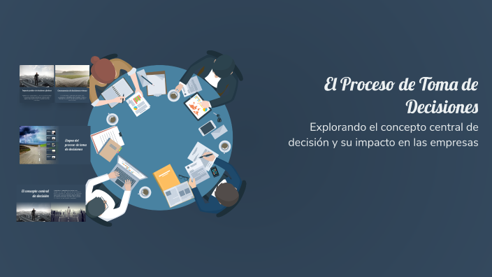El Proceso de Toma de Decisiones by leticia zamorano on Prezi