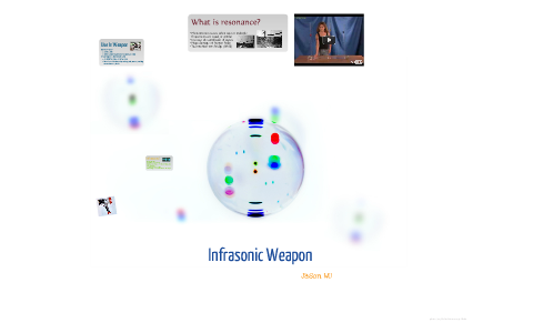 Infrasonic Weapon by Jason Wu on Prezi