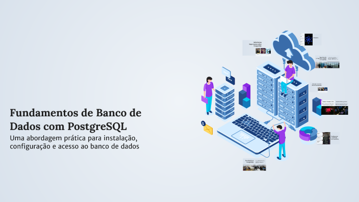 Fundamentos de Banco de Dados com PostgreSQL by Manoel JR on Prezi
