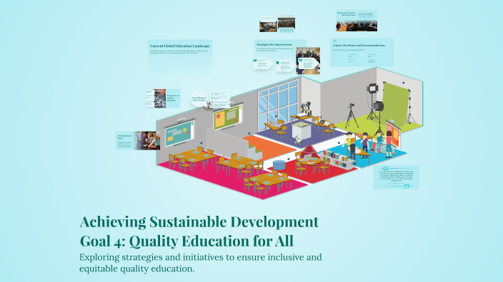 Achieving Sustainable Development Goal 4: Quality Education for All by ...