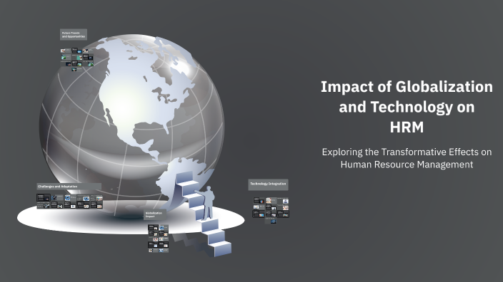 Impact of Globalization and Technology on HRM by Vanshika on Prezi