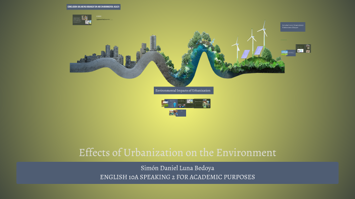 Effects of Urbanization on the Environment by Daniel Luna on Prezi