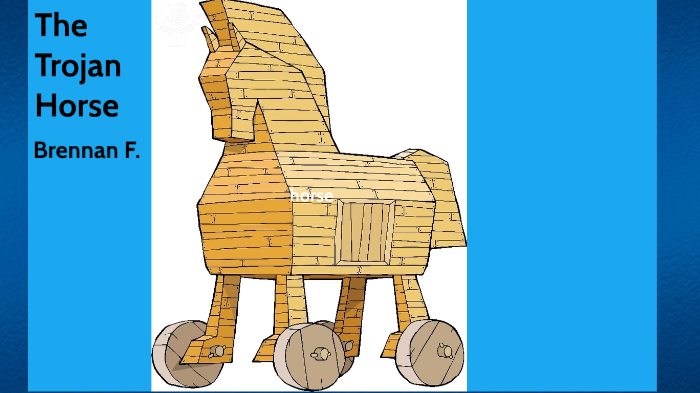 Trojan Horse by Brennan Feller on Prezi