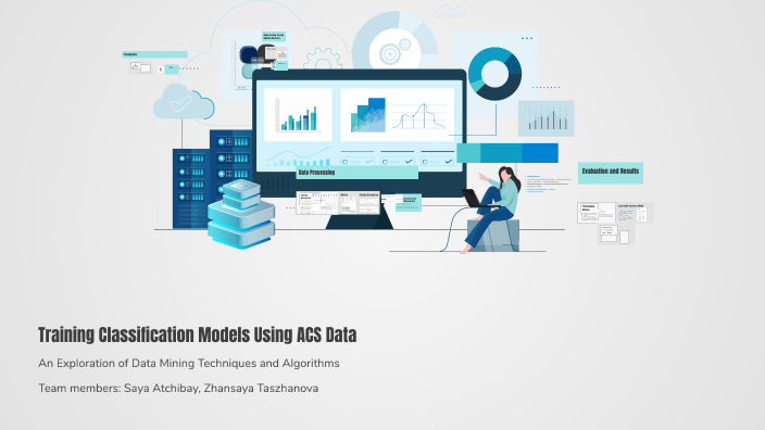 Training Classification Models Using ACS Data by Saya Atchibay on Prezi