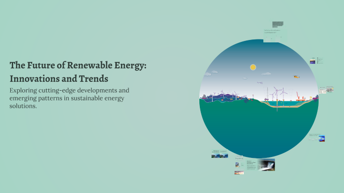 The Future of Renewable Energy: Innovations and Trends by Natthanicha ...