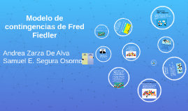 Modelo de contingencias de Fred Fiedler by Andrea Zarza De Alva