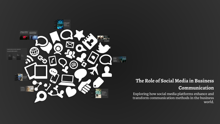 The Role of Social Media in Business Communication by Aizen Sosuke on Prezi