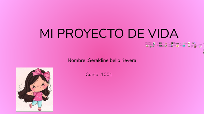 Mi Proyecto de Vida by geraldine bello rivera on Prezi
