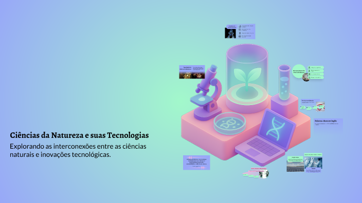 Ciências da Natureza e suas Tecnologias by Nataly Barbieri on Prezi