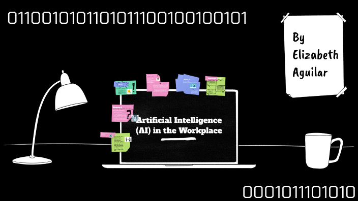 Artificial Intelligence (AI) in the Workplace by Elizabeth Aguilar on Prezi