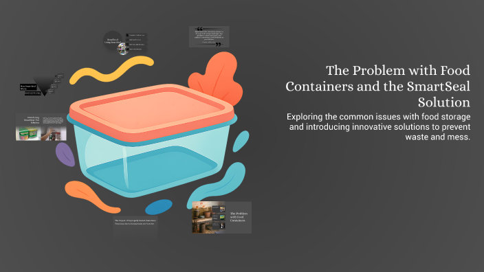 The Problem with Food Containers and the SmartSeal Solution by walaa ...