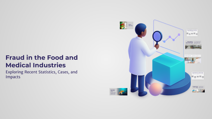Fraud in the Food and Medical Industries by Samira Issa on Prezi