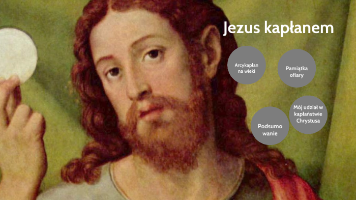 37 Jezus kapłanem by Łukasz Ble on Prezi