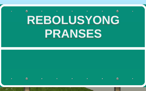 REBOLUSYONG PRANSES by Kyle Louise Lajo on Prezi