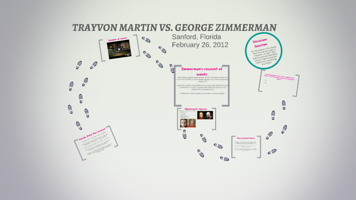 TRAYVON MARTIN VS. GEORGE ZIMMERMAN by a myers on Prezi